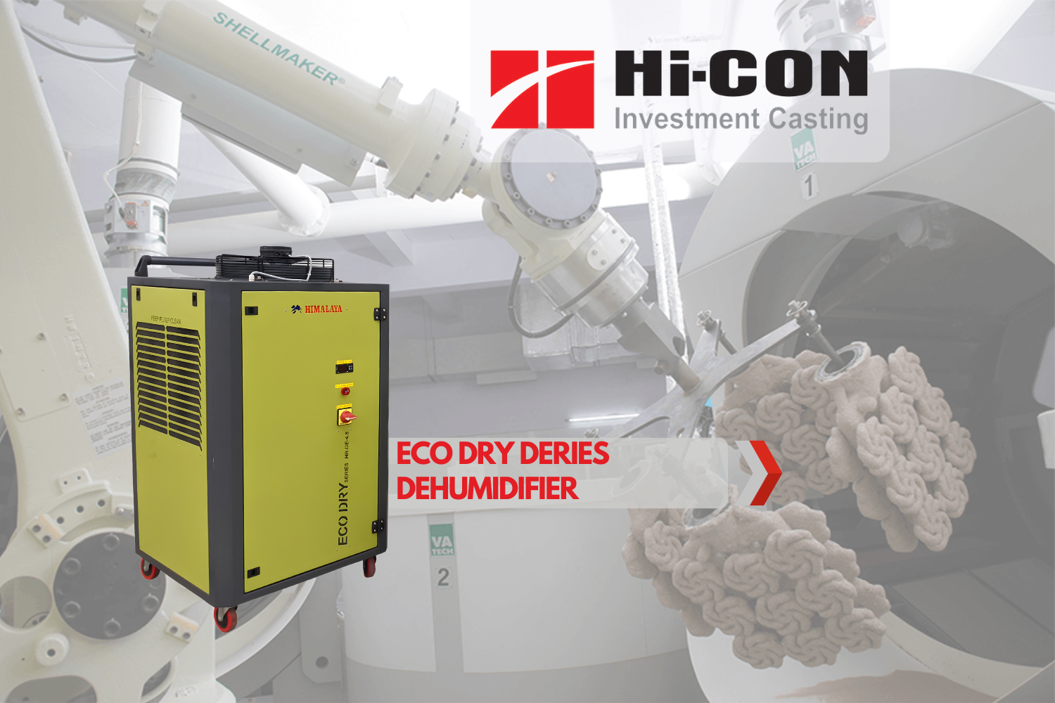 Hi-CON Technocast Pvt. Ltd| Investment Casting | Eco Dry Series Industrial Dehumidifier